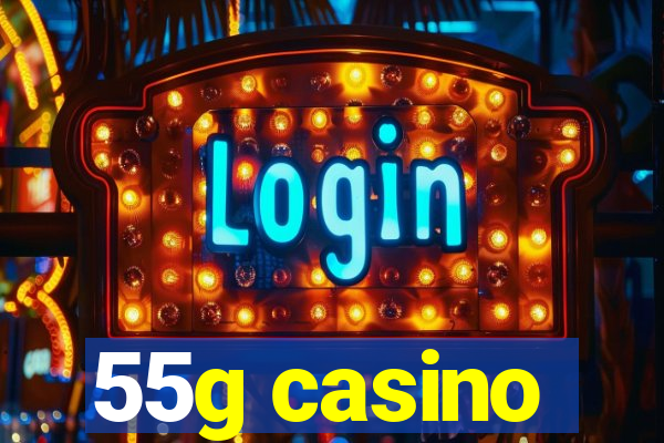 55g casino